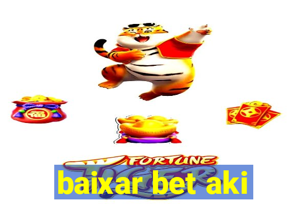 baixar bet aki